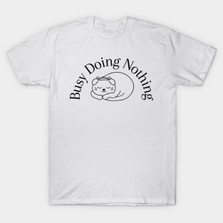 Busy Doing Nothing T-Shirt